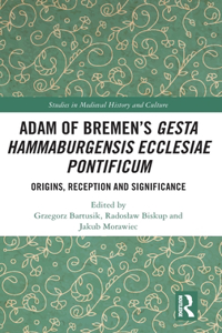 Adam of Bremen’s Gesta Hammaburgensis Ecclesiae Pontificum