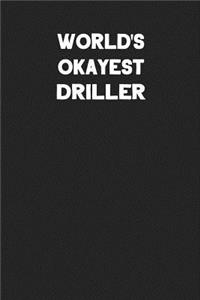 World's Okayest Driller