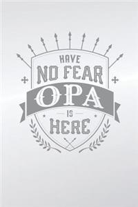 Have No Fear Opa Is Here