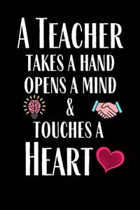 A Teacher Takes A Hand, Opens A Mind & Touches A Heart