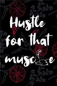 Hustle for that muscle