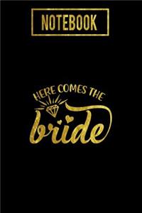 Notebook: Here Comes The Bride: Wedding Diary Notebook: Black and Gold Print - Small Compact Size 6x9 120 Pages for Planning, Writing Notes, Thoughts, Ideas, 