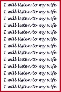 Notebook I will listen to my wife