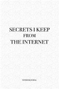 Secrets I Keep From The Internet
