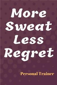 More Sweat Less Regret Fitness Notebook Journal