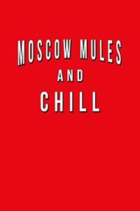 Moscow Mules And Chill