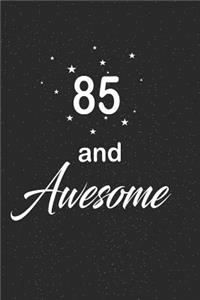 85 and awesome