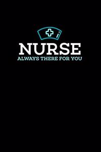 Nurse, Always There For You