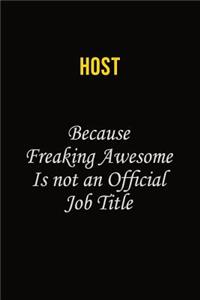Host Because Freaking Awesome Is Not An Official Job Title