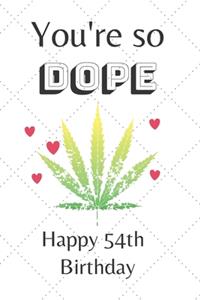 You're So Dope Happy 54th Birthday