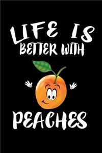 Life Is Better With Peaches