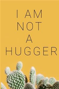 I Am Not A Hugger