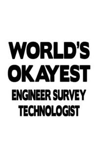 World's Okayest Engineer Survey Technologist