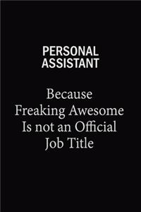 Personal Assistant Because Freaking Awesome Is Not An Official Job Title