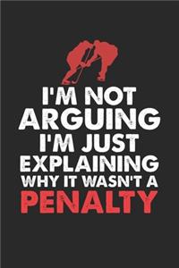 I'm not Arguing I'm Just Explaining why it wasn't a Penalty