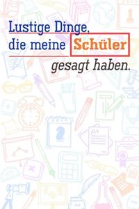 Lustige Dinge, die meine Schüler gesagt haben.