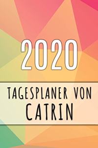 2020 Tagesplaner von Catrin: Personalisierter Kalender für 2020 mit deinem Vornamen