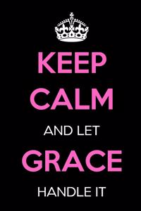 Keep Calm and Let Grace Handle It