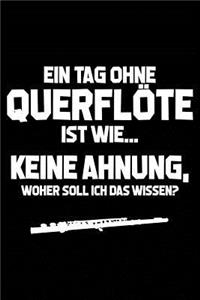 Tag Ohne Querflöte? Unmöglich!: Notizbuch / Notizheft Für Querflötenspieler Querflötenspieler-In A5 (6x9in) Dotted Punktraster