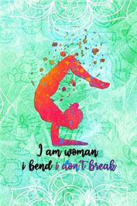 I Am Woman, I Bend I Don't Break