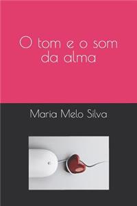 O tom e o som da alma