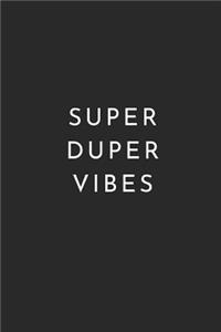 Super Duper Vibes