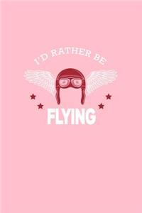 I'd Rather By Flying