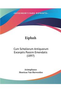 Eiphnh: Cum Scholiorum Antiquorum Excerptis Passim Emendatis (1897)