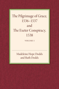 Pilgrimage of Grace 1536-1537 and the Exeter Conspiracy 1538