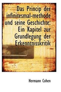 Das Princip Der Infinitesmal-Methode Und Seine Geschichte: Ein Kapitel Zur Grundlegung Der Erkenntni