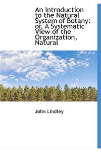 An Introduction to the Natural System of Botany