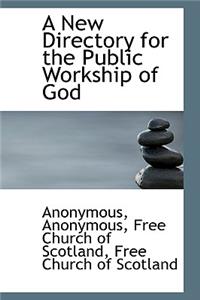 A New Directory for the Public Workship of God