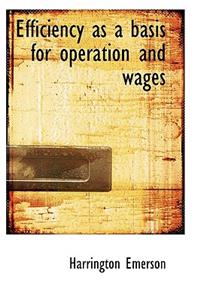 Efficiency as a Basis for Operation and Wages