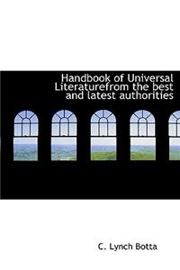 Handbook of Universal Literaturefrom the Best and Latest Authorities