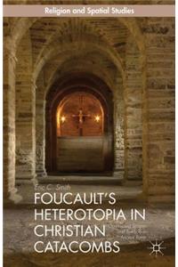 Foucault's Heterotopia in Christian Catacombs