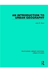 An Introduction to Urban Geography