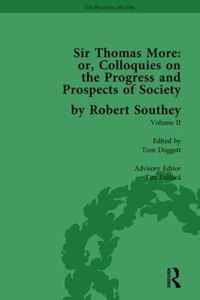 Sir Thomas More Or, Colloquies On The Progress And Prospects Of Society