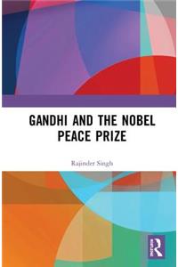 Gandhi and the Nobel Peace Prize