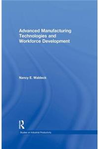 Advanced Manufacturing Technologies and Workforce Development