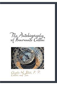 The Autobiography of Benvenuto Cellini