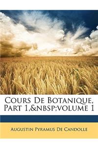Cours de Botanique, Part 1, Volume 1