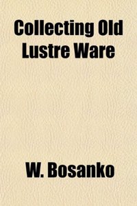 Collecting Old Lustre Ware