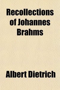 Recollections of Johannes Brahms