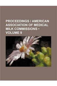 Proceedings - American Association of Medical Milk Commissions (Volume 9)