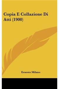 Copia E Collazione Di Atti (1900)