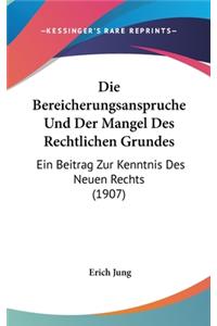 Die Bereicherungsanspruche Und Der Mangel Des Rechtlichen Grundes