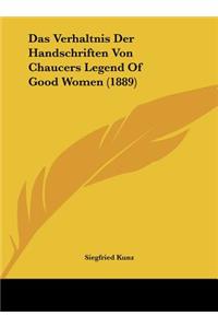 Das Verhaltnis Der Handschriften Von Chaucers Legend of Good Women (1889)