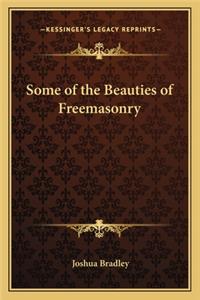 Some of the Beauties of Freemasonry