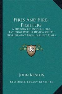 Fires And Fire-Fighters