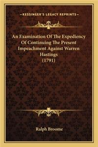 An Examination Of The Expediency Of Continuing The Present Impeachment Against Warren Hastings (1791)